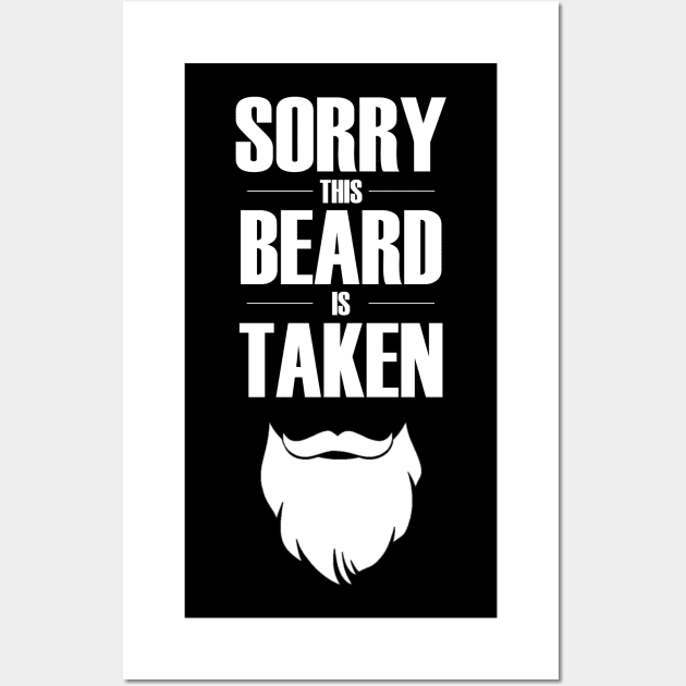 Sorry This Beard is Taken T-Shirt - Mens Valentines Day Gift Wall Art by Ilyashop